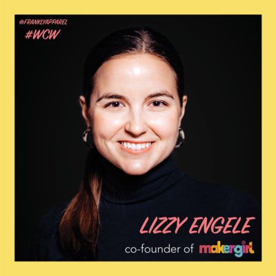 WCW: Always Be Iterating with Lizzy Engele of MakerGirl